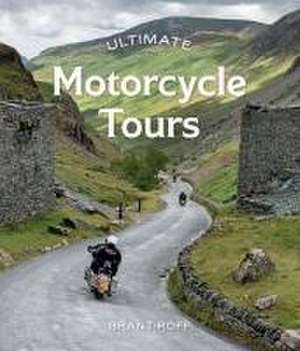 Ultimate Motorcycle Tours de Grant Roff