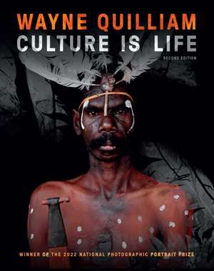 Wayne Quilliam: Culture is Life 2nd edition de Wayne Quilliam