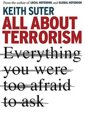 All about Terrorism: Everything You Were Too Afraid to Ask de Keith Suter