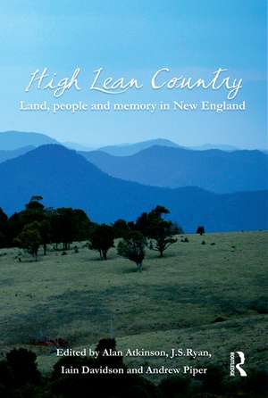 High Lean Country: Land, people and memory in New England de Alan Atkinson