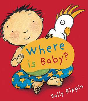 Where Is Baby?: The Remarkable Life of Charles Gordon O'Neill de Sally Rippin