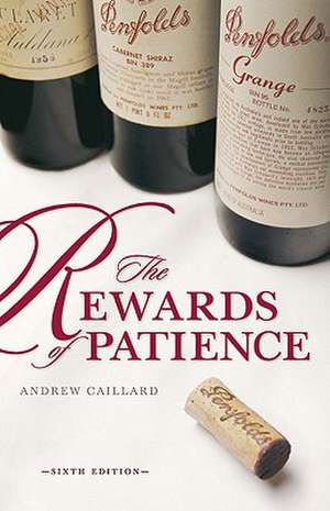 Penfolds: The Rewards of Patience de Andrew Caillard