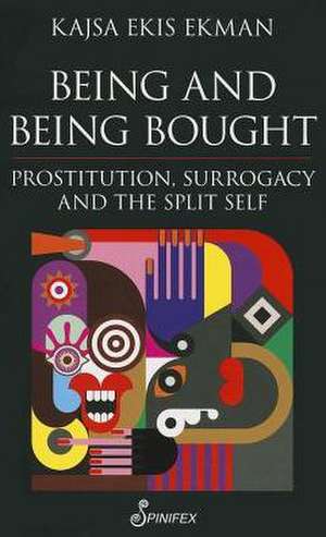 Being and Being Bought de Kajsa Ekis Ekman