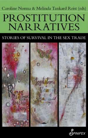 Prostitution Narratives: Stories of Survival in the Sex Trade de Caroline Norma PhD