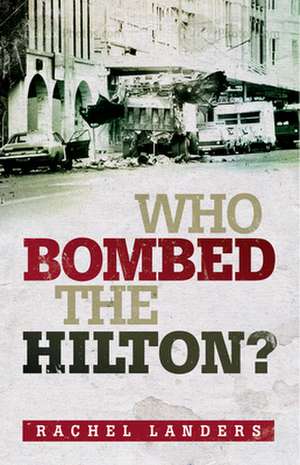 Who Bombed the Hilton? de Rachel Landers