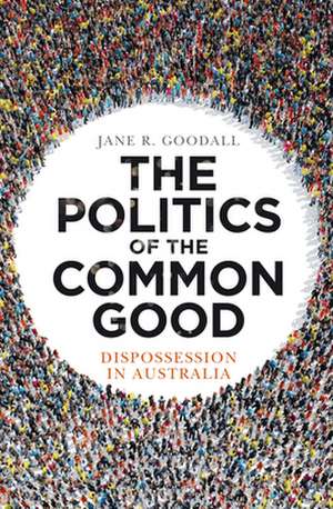 The Politics of the Common Good de Jane R. Goodall