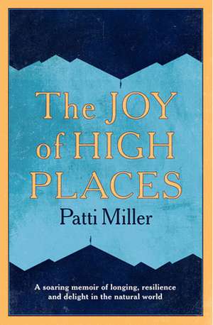 The Joy of High Places de Patti Miller