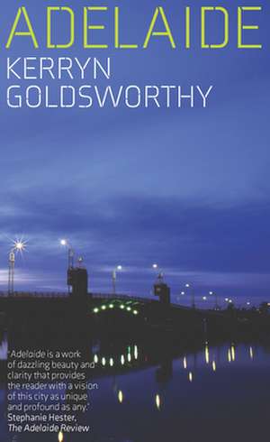 Adelaide, updated paperback edition de Kerryn Goldsworthy