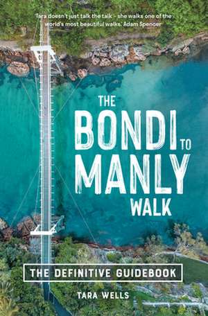 The Bondi to Manly Walk de Tara Wells