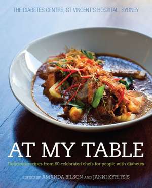 At My Table: Delicious Recipes from 60 Celebrated Chefs for People with Diabetes de Amanda Bilson