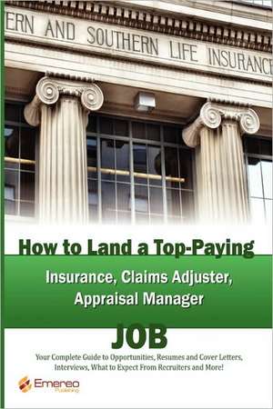 How to Land a Top-Paying Insurance, Claims Adjuster, Appraisal Manager Job de Brad Andrews