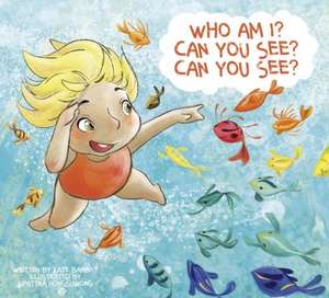 Who am I? Can you see? Can you see? de Kate Barbat