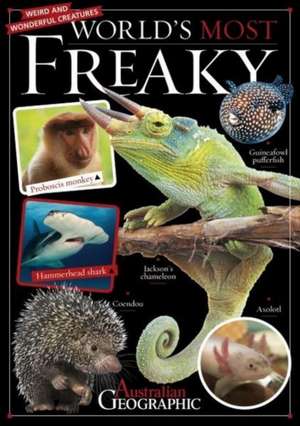 World's Most Freaky de Australian Geographic