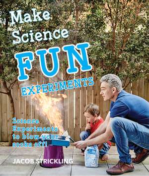 Make Science Fun: Experiments de Jacob Strickling