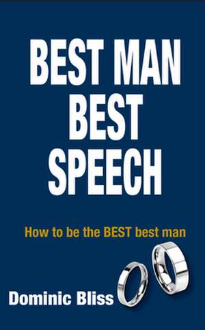 Best Man Best Speech de Dominic Bliss