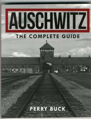 Auschwitz de Perry Buck