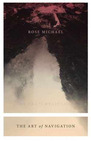 The Art of Navigation de Rose Michael