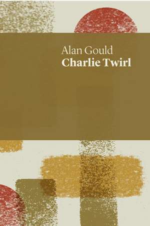 Charlie Twirl de Alan Gould