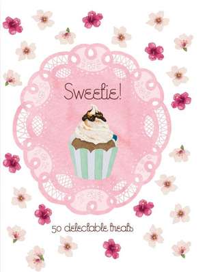 Sweetie!: 50 Delectable Treats de Daniella Germain