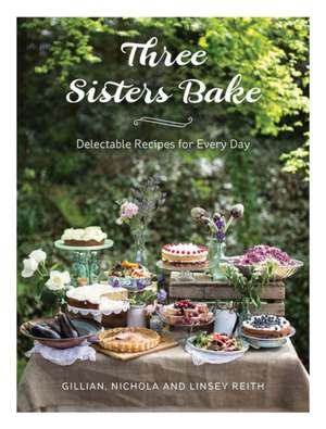 Three Sisters Bake de Gillian Reith