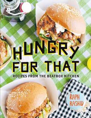 Hungry for That de Raph Rashid