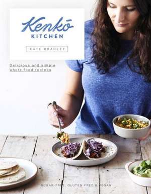 Kenko Kitchen de Kate Bradley