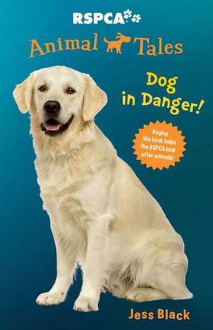 Dog in Danger! de Jess Black