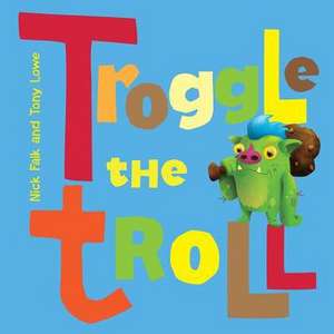 Troggle the Troll de Nick Falk