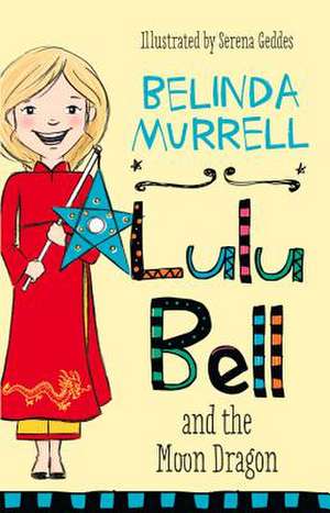 Lulu Bell and the Moon Dragon de Belinda Murrell