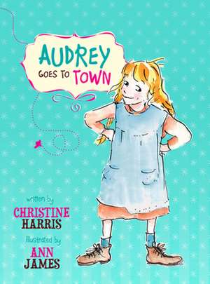 Audrey Goes to Town de Christine Harris