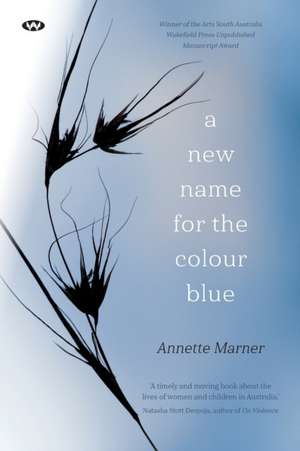 A New Name for the Colour Blue de Annette Marner