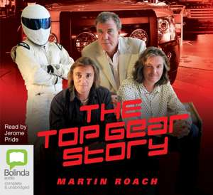 The Top Gear Story de Martin Roach