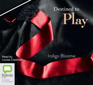 Destined to Play de Indigo Bloome