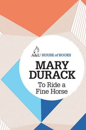 To Ride a Fine Horse de Mary Durack