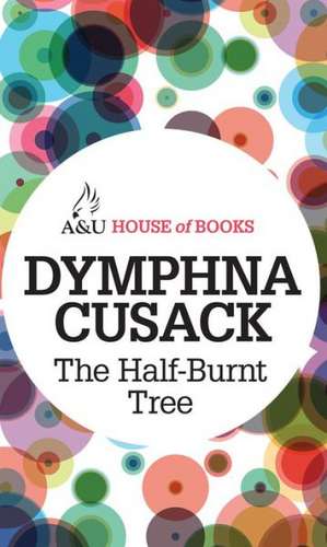 The Half-Burnt Tree de Dymphna Cusack