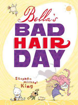 Bella's Bad Hair Day de Stephen Michael King