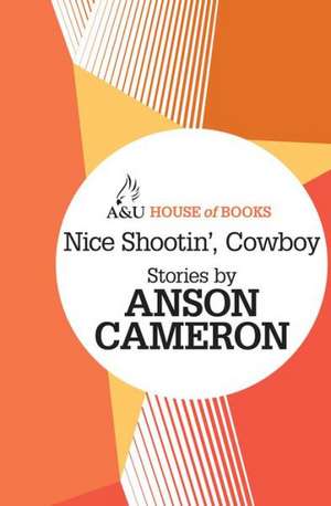 Nice Shootin' Cowboy de Anson Cameron