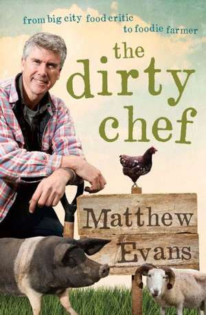 Dirty Chef de Matthew Evans
