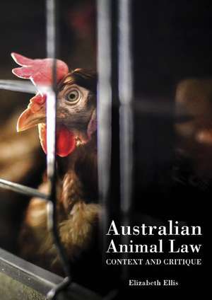 Australian Animal Law: Context and Critique de Elizabeth Ellis