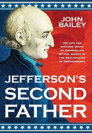 Jefferson's Second Father de John Bailey