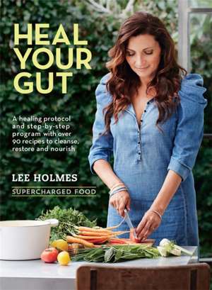 Heal Your Gut de Lee Holmes