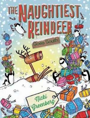 The Naughtiest Reindeer Goes South de Nicki Greenberg