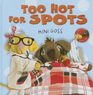 Too Hot for Spots de Mini Goss