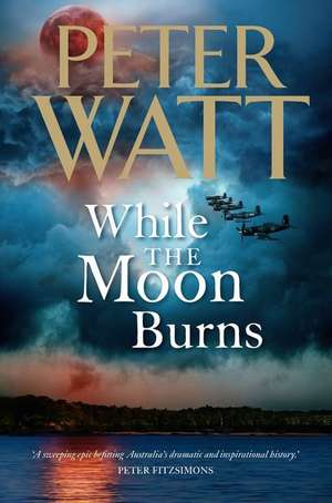 While the Moon Burns, Volume 11 de Peter Watt