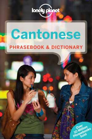 Lonely Planet Cantonese Phrasebook & Dictionary: Get the Best Travel Secrets & Advice from the Experts de Planet Lonely