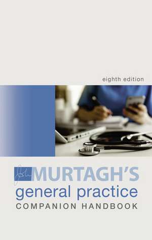 Murtagh General Practice Companion Handbook, 8th Edition de John Murtagh