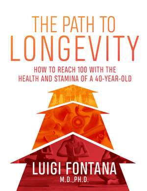 The Path to Longevity de Luigi Fontana