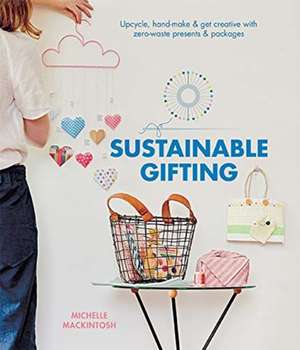 Mackintosh, M: Sustainable Gifting