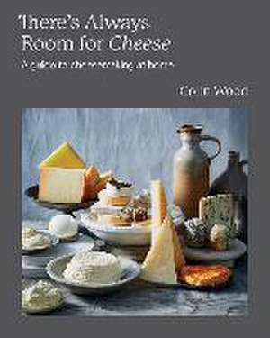 There's Always Room for Cheese de Colin Wood