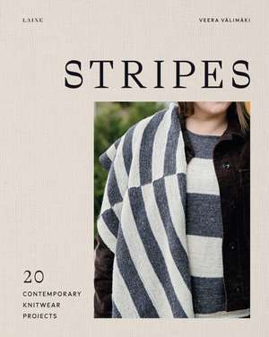 Stripes: 20 Contemporary Knitwear Projects de Laine